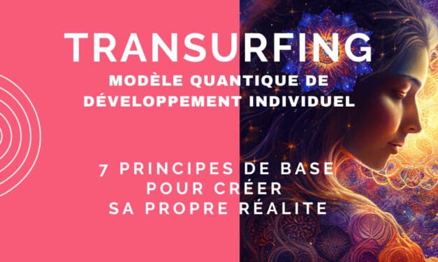Transurfing : 7 principes de base du modèle quantique de développement personnel